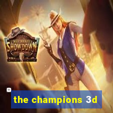 the champions 3d